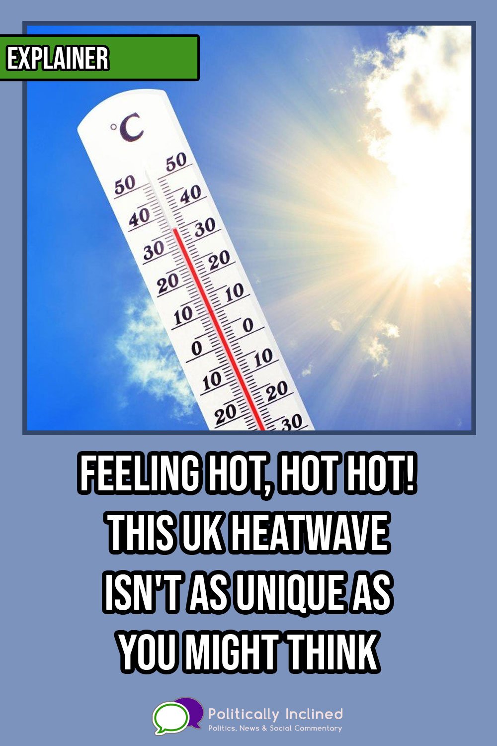 https://www.politicallyinclined.net/wp-content/uploads/2022/07/pin-uk-heatwave-climate-change.jpg