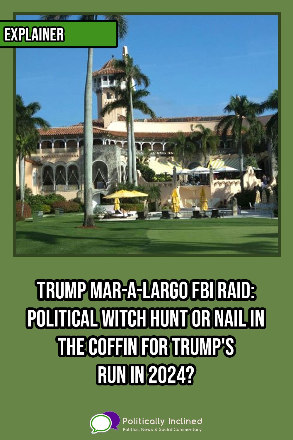 https://www.politicallyinclined.net/wp-content/uploads/2022/08/pin-trump-maralago-raid.jpg