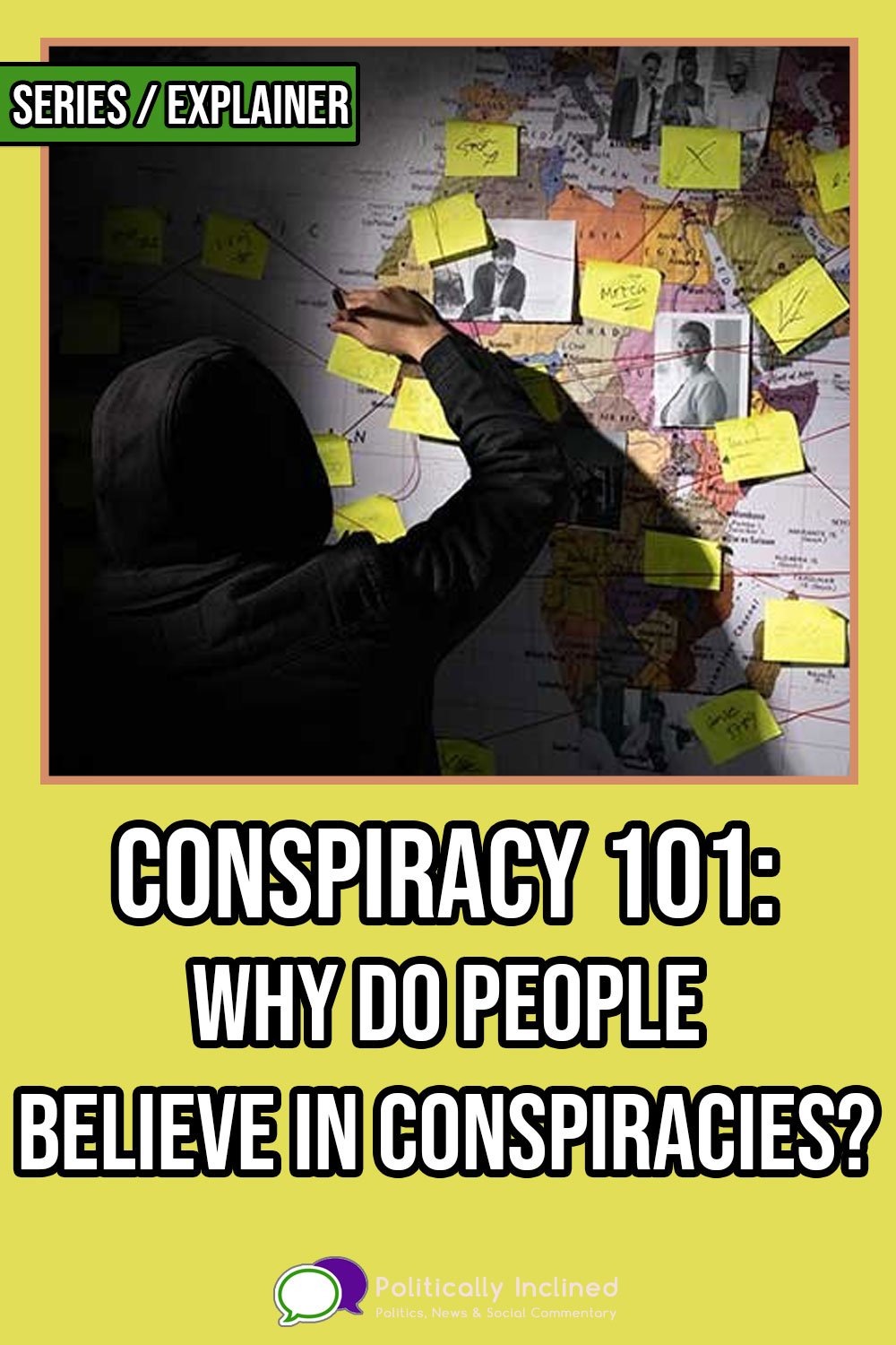 https://www.politicallyinclined.net/wp-content/uploads/2023/09/pin-why-people-believe-conspiracies.jpg