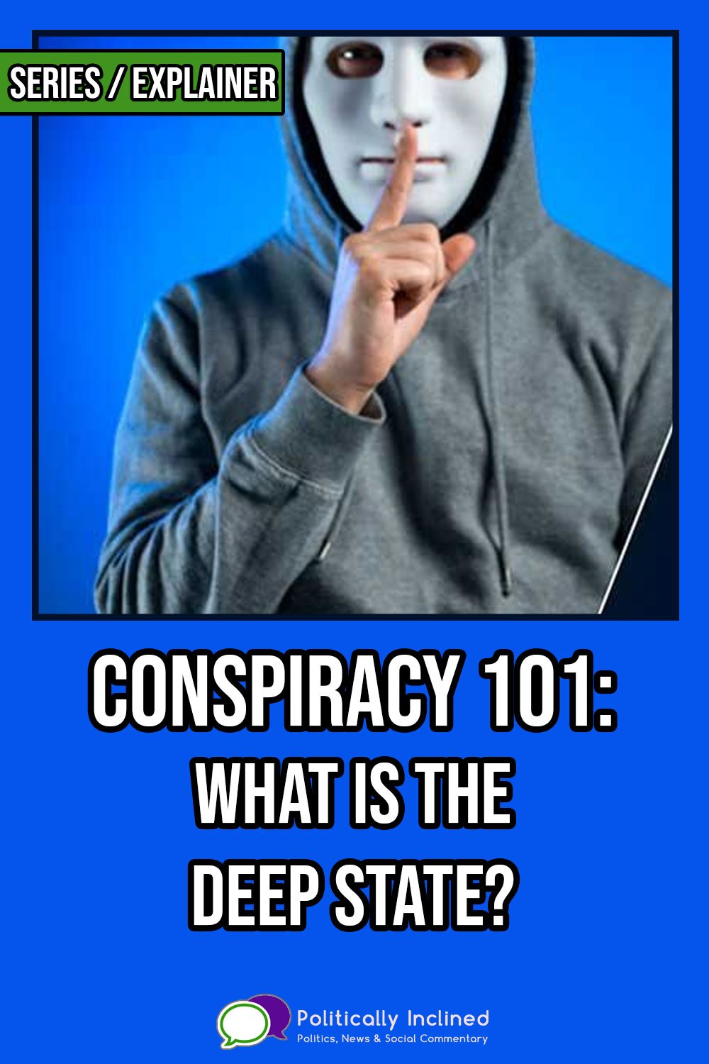 https://www.politicallyinclined.net/wp-content/uploads/2024/02/pin-consipiracy-what-is-deep-state.jpg