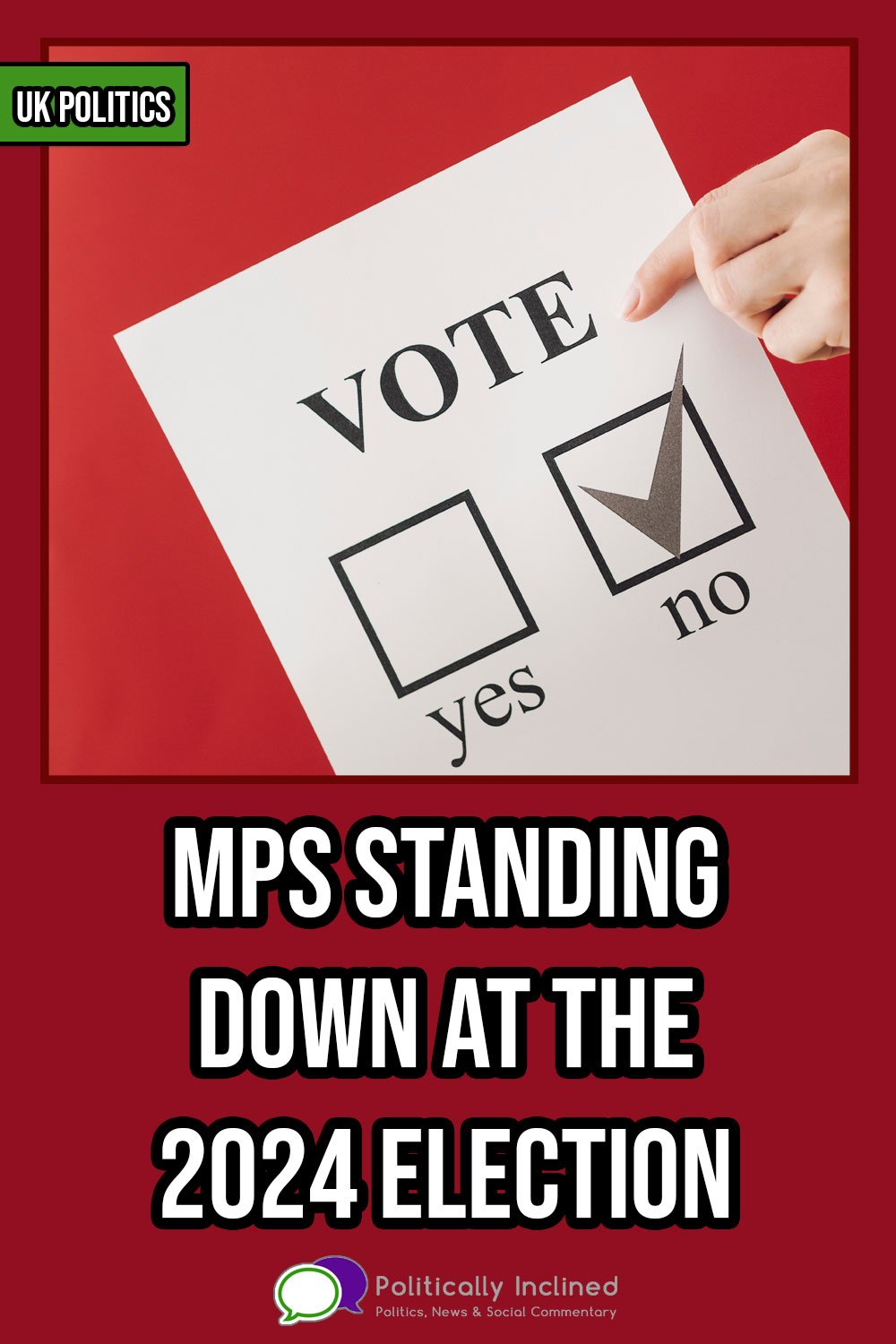 https://www.politicallyinclined.net/wp-content/uploads/2024/05/Pin-Mps-standing-down-2024-election.jpg