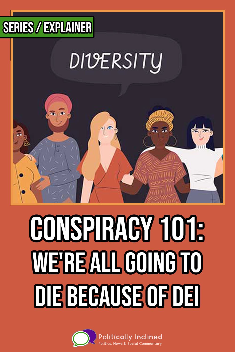 https://www.politicallyinclined.net/wp-content/uploads/2025/02/pin-conspiracy-101-diversity-equity-inclusivity.jpg